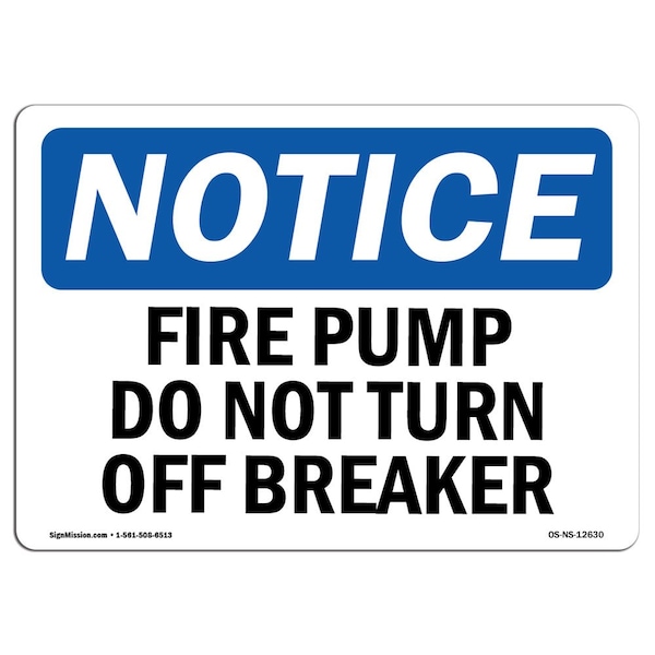 OSHA Sign, Fire Pump Do Not Turn Off Breaker, 24in X 18in Rigid Plastic, 18" W, 24" L, Landscape
